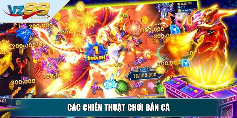 Bắn Cá Long Vương – Trò Chơi Bắn Cá Đỉnh Cao Dành Hội Viên 4 Các chiến thuật chơi bắn cá