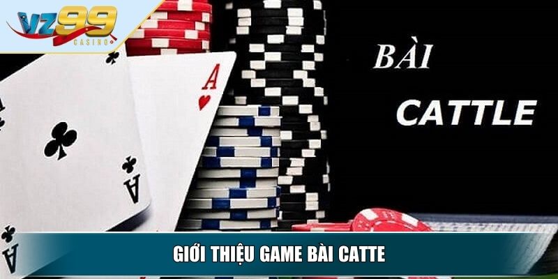 Cách Chơi Bài Cát Tê Online Chi Tiết Từ A Đến Z Cho Tân Thủ 2 Giới thiệu game bài Catte