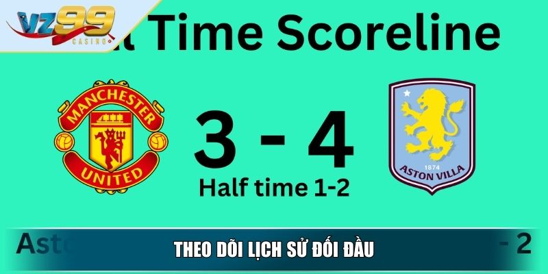 Kèo Half Time/Full Time – Chiến Lược Đặt Cược Từ A Đến Z 3 Theo dõi lịch sử đối đầu