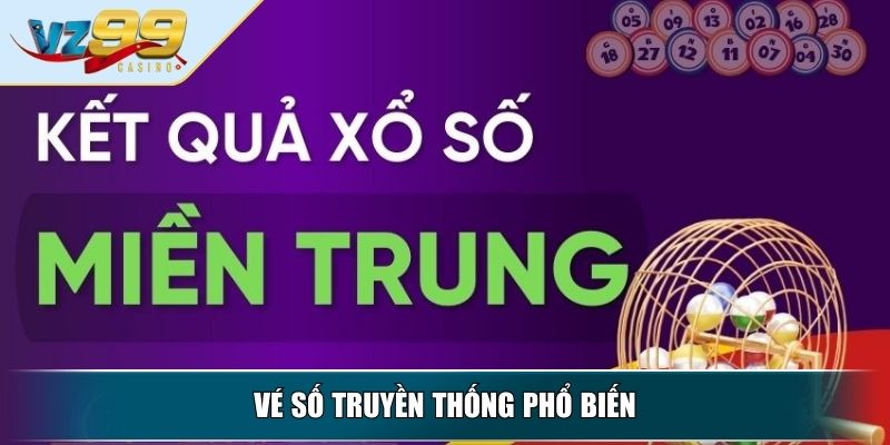 Xổ Số Miền Trung - Kinh Nghiệm Chơi Xổ Số Miền Trung Từ A-Z 2 Vé số truyền thống phổ biến